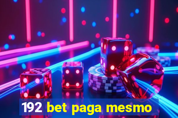 192 bet paga mesmo